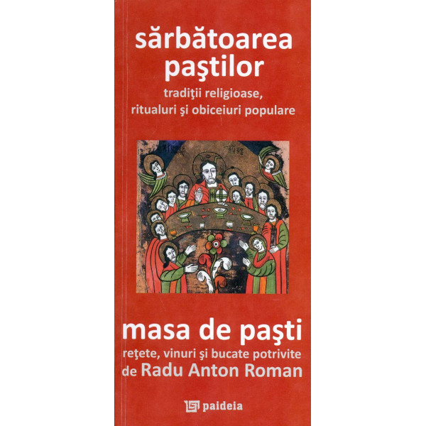 Sarbatoarea Pastilor - Masa de Pasti: retete, vinuri, si bucate potrivite