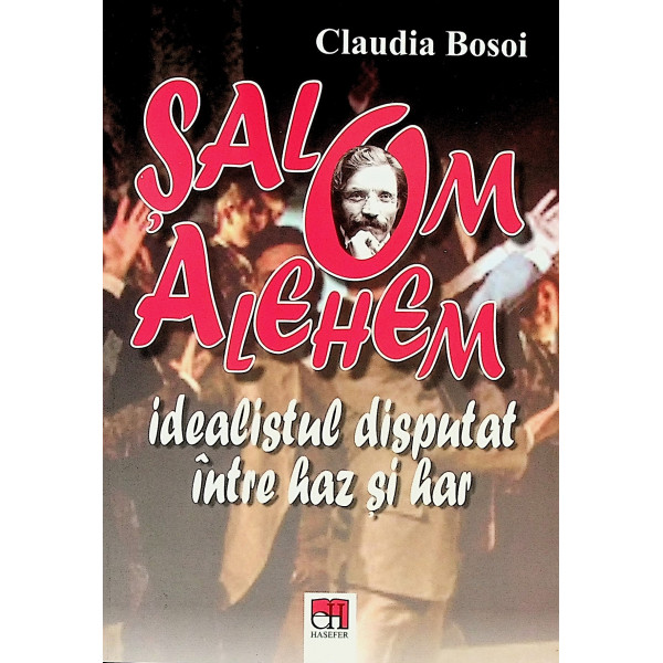 Salom Alehem. Idealistul disputat intre haz si har