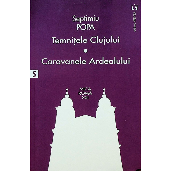 Temnitele Clujului. Caravanele Ardealului