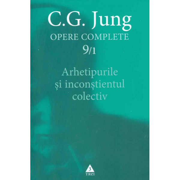 Opere complete, vol. IX, partea I - Arhietipurile si inconstientul colectiv
