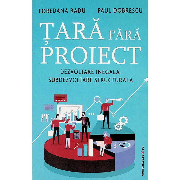 Tara fara proiect. Dezvoltare inegala, subdezvoltare structurala