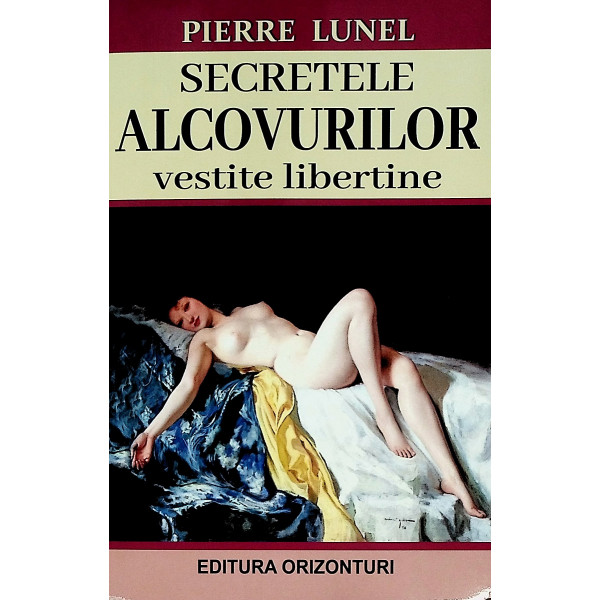 Secretele Alcovurilor. Vestite libertine