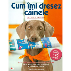 Cum imi dresez cainele. 101 trucuri pas-cu-pas