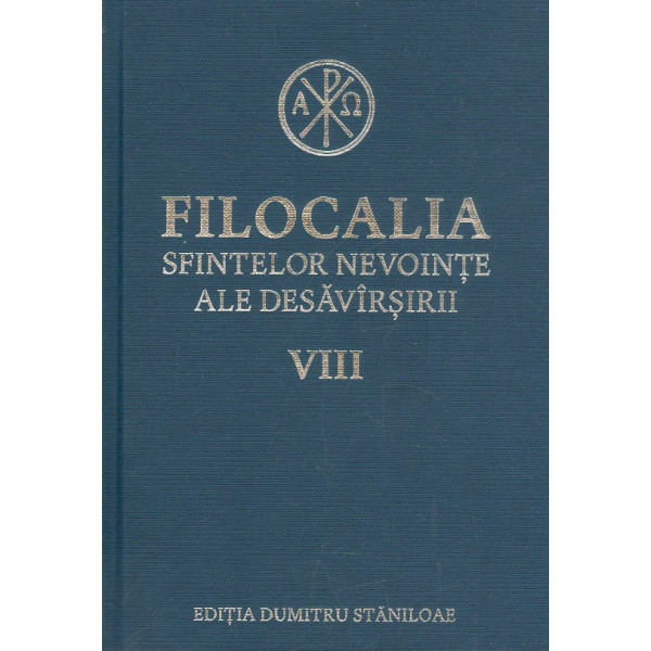 Filocalia Sfintelor nevointe ale desavarsirii, vol. VIII