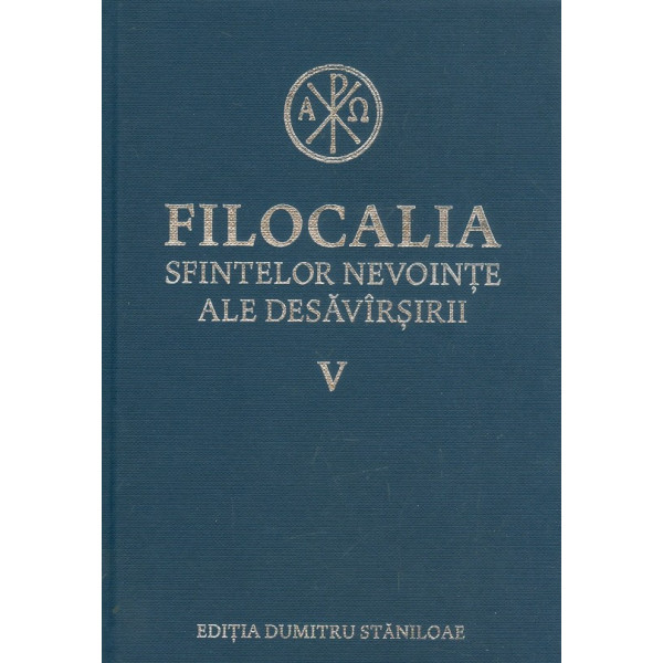 Filocalia Sfintelor Nevointe ale Desavirsirii, vol. V