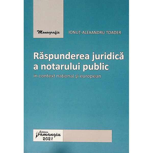 Raspunderea juridica a notarului public in context national si european