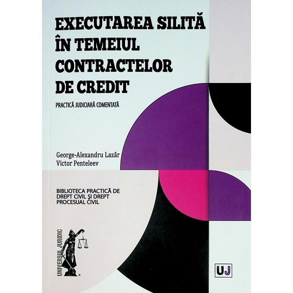 Executarea silita in temeiul contractelor de credit. Practica judiciara comentata