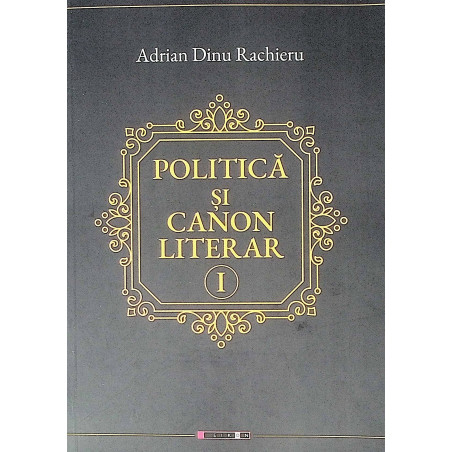 Politica si canon literar,...