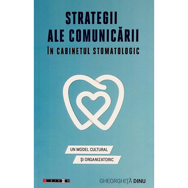 Strategii ale comunicarii in cabinetul stomatologic. Un model cultural si organizatoric