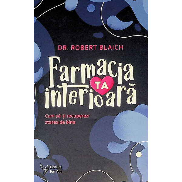 Farmacia ta interioara. Cum sa recuperezi starea ta de bine