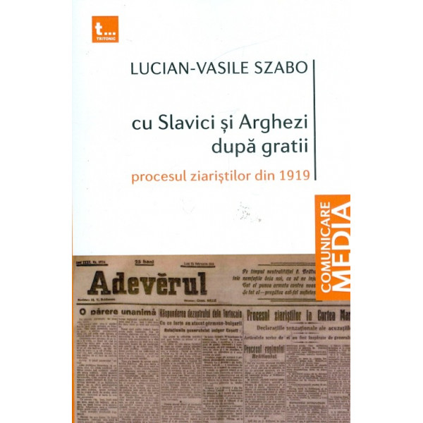Cu Slavici si Arghezi dupa gratii. Procesul ziaristilor din 1919