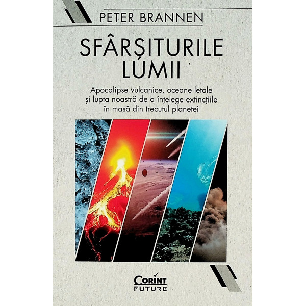 Sfarsiturile lumii. Apocalipse vulcanice, oceane letale si lupta noastra de a intelege extinctiile in masa din trecutul planetei