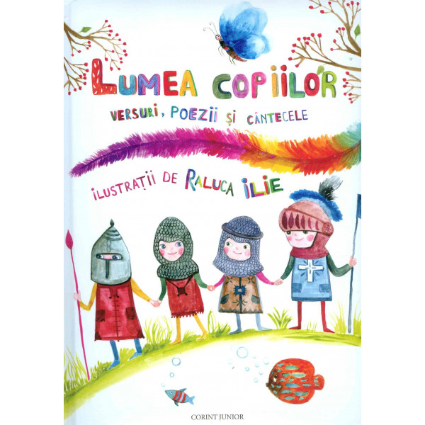 Lumea copiilor: versuri, poezii si cantecele