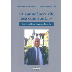 A spune lucrurile asa cum...