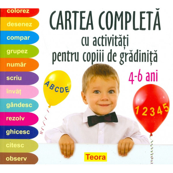 Cartea completa cu activitati pentru copiii de gradinita, 4-6 ani