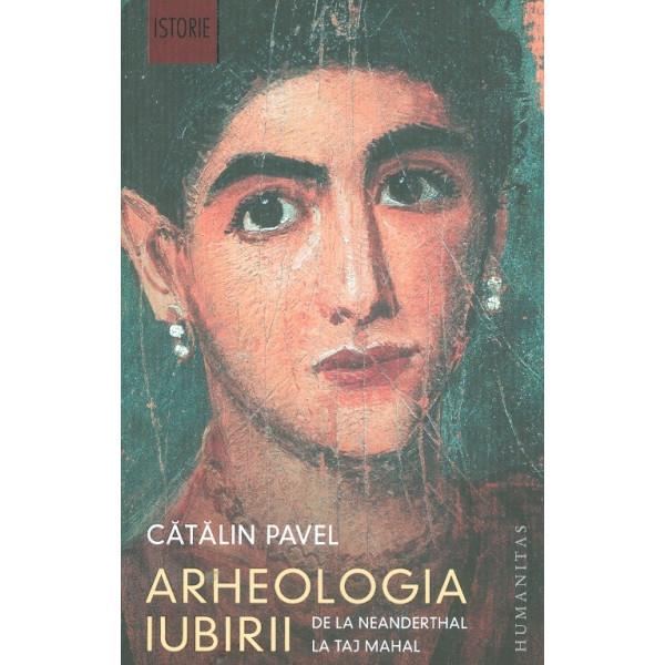 Arheologia iubirii. De la Neanderthal la Taj Mahal