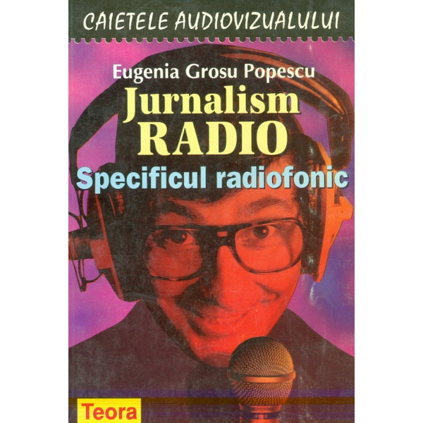 Jurnalis radio. Specificul radiofonic