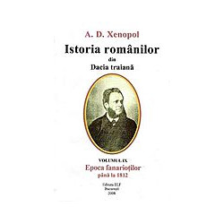 Istoria romanilor din Dacia traiana, vol. IX - Epoca fanariotilor pana la 1806