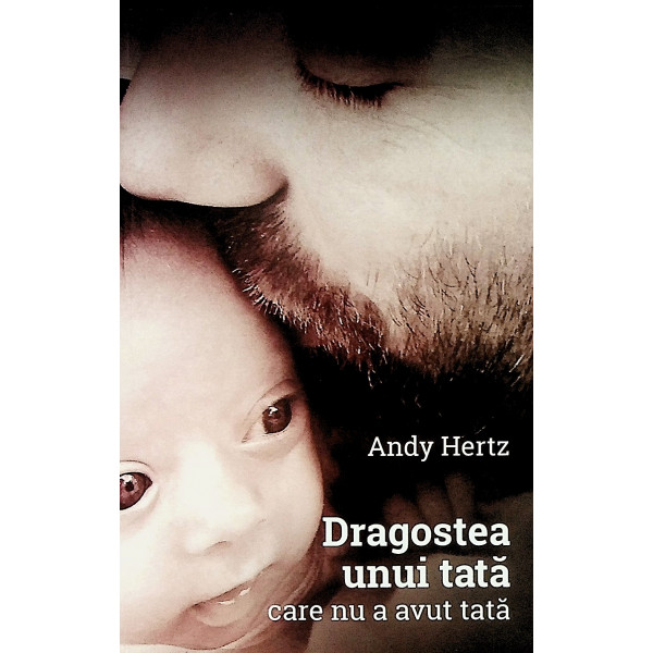 Dragostea unui tata care nu a avut tata