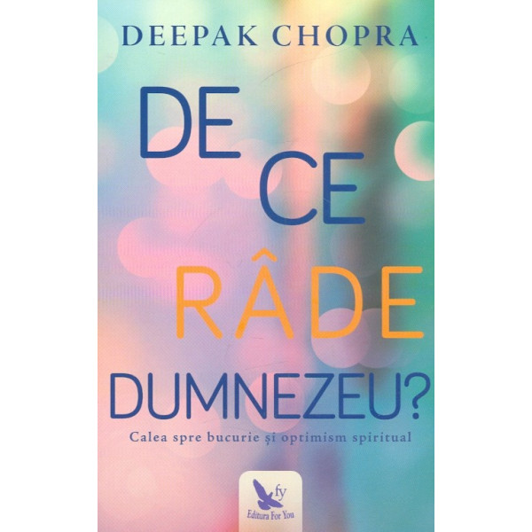 De ce rade Dumnezeu? Calea spre bucurie si optimism spiritual