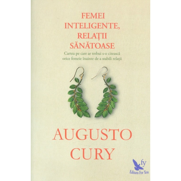 Femei inteligente, relatii sanatoase. Cartea pe care ar trebui s-o citeasca orice femeie inainte de a stabilii relatii