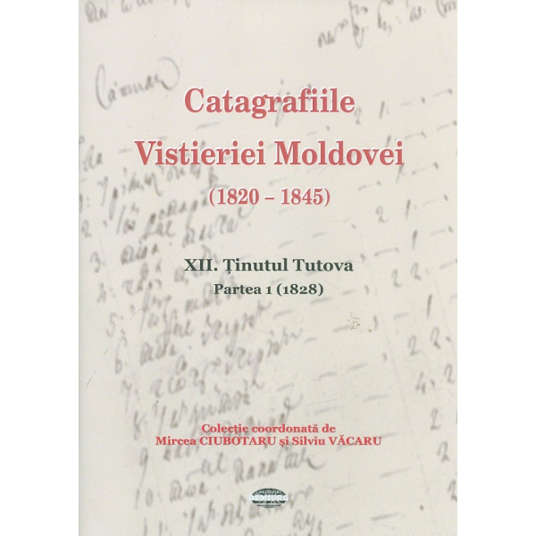 Catagrafiile Vistieriei Moldovei (1820-1845), vol. XII - Tinutul Tutova, partea I (1828)