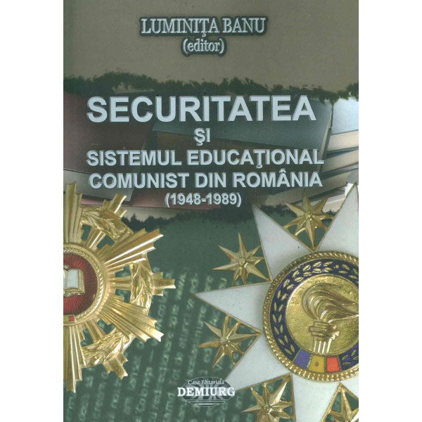 Securitatea si sistemul educational comunist din Romania (1948-1989)