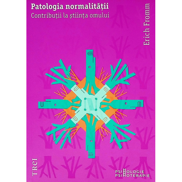 Patologia normalitatii. Contributii la stiinta omului