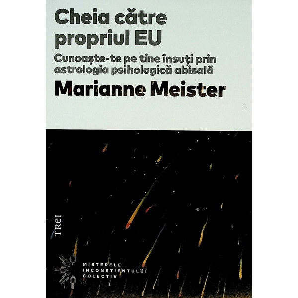 Cheia catre propriul Eu. Cunoaste-te pe tine insuti prin astrologia psihologica abisala