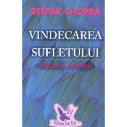 Vindecarea sufletului - De frica si suferinta