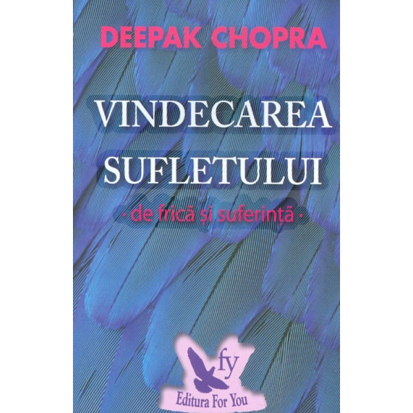 Vindecarea sufletului - De frica si suferinta