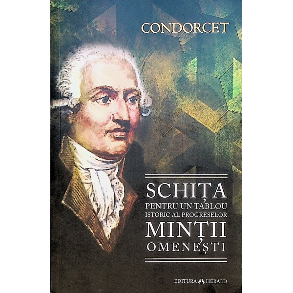 Schita pentru un tablou istoric al progreselor Mintii Omenesti