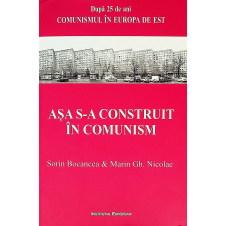 Asa s-a construit in comunism