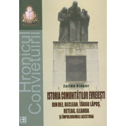 Istoria comunitatilor evreiesti din Dej, Beclean, Targu Lapus, Reteag, Ileanda si imprejurimile acestora