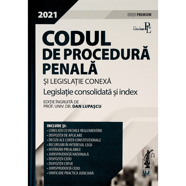 Codul de procedura penala si legislatie conexa. Legislatie consolidata si index