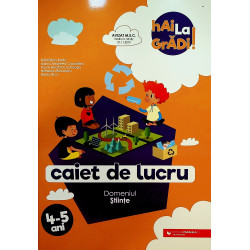 Hai la gradi! Stiinte ,4-5 ani