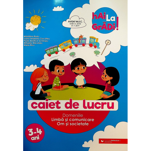 Hai la gradi! Limba si comunicare ,Om si societate ,3-4 ani