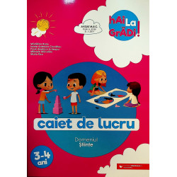 Hai la gradi! Stiinte ,3-4 ani