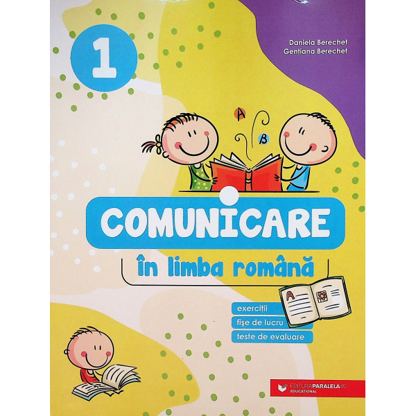 Comunicare in limba romana ,clasa a-I-a ,exercitii ,fise de lucru ,teste de evaluare