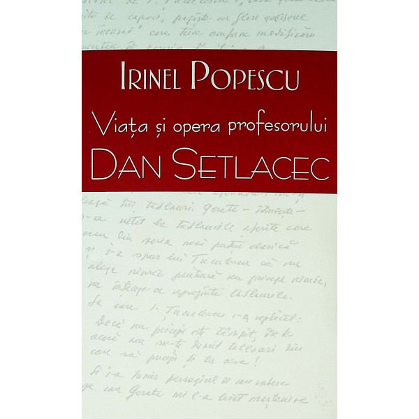 Viata si opera profesorului Dan Setlacec