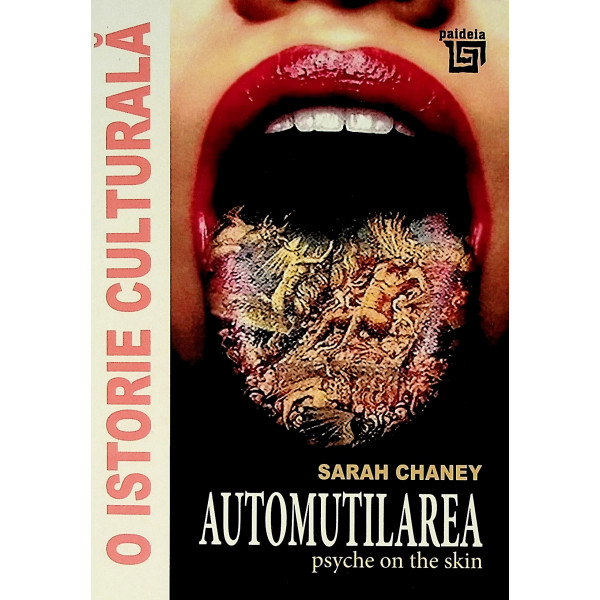 O istorie culturala - Automutilarea. Psyche on the Skin