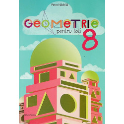 Geometrie pentru toti,...