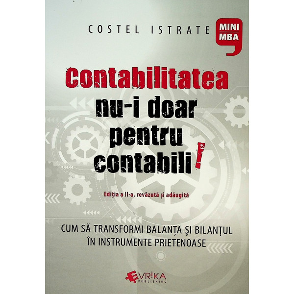 Contabilitatea nu-i doar pentru contabili! Cum sa transformi balanta si bilantul in instrumente prietenoase