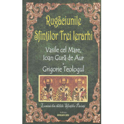 Rugaciunile Sfintilor Trei...