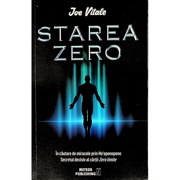 Starea zero. In cautarea de miracole prin Hooponopono