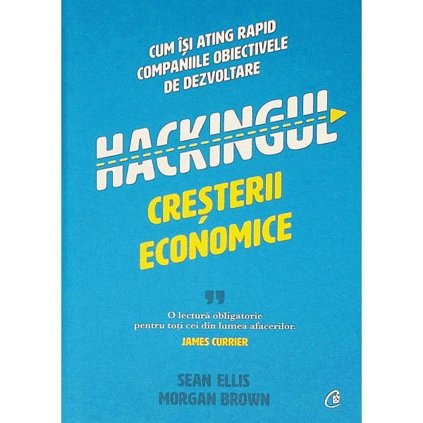 Hackingul cresterii economice. Cum isi ating rapid companiile obiectivele de dezvoltare
