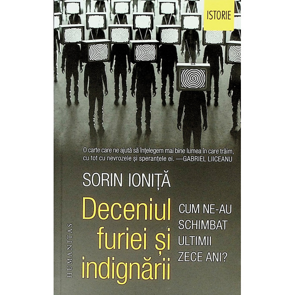 Deceniul furiei si indignarii. Cum ne-au schimbat ultimii zece ani?