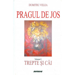 Pragul de jos, vol. I -...