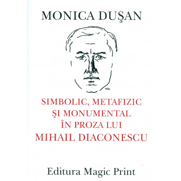 Simbolic, metafizic si monumental in proza lui Mihail Diaconescu