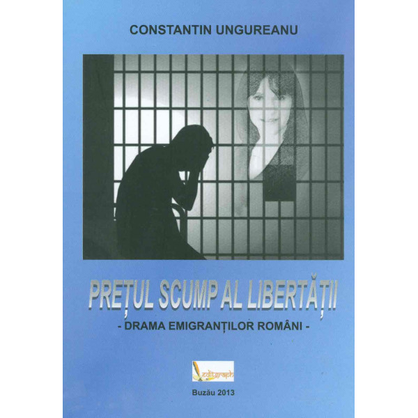 Pretul scump al libertatii - Drama emigrantilor romani
